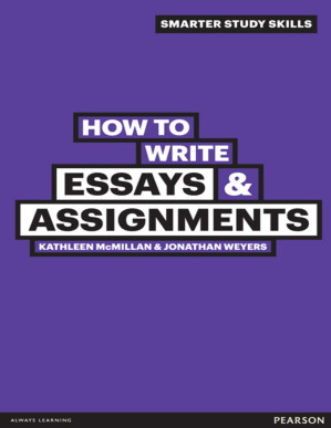 How to Write Essays & Assignments - Kathleen McMillan & Jonathan Weyers [McMillan, Kathleen & Weyers, Jonathan]